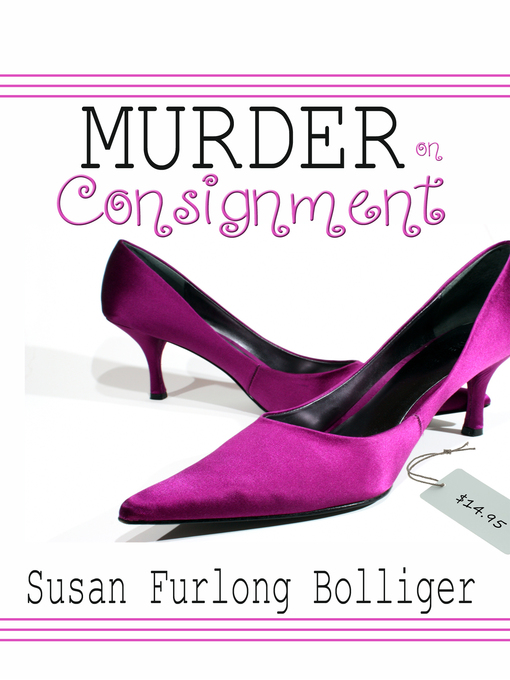 Title details for Murder on Consignment by Susan Furlong Bolliger - Available